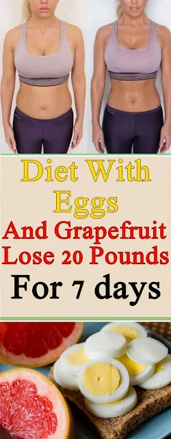 Diet With Eggs And Grapefruit - Lose 20 Pounds For 7 days
