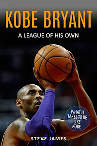 Kobe Bryant: A League Of His Own (Basketball Biographies in Black&White)