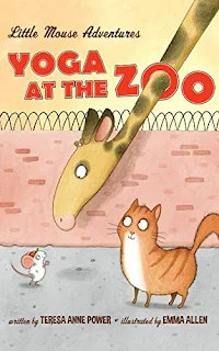 Yoga at the Zoo (Little Mouse Adventures Book 1) - a lovable & smart children's book by Teresa Anne Power - book promotion services