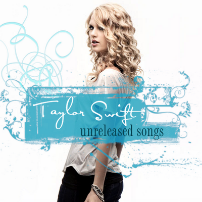 Taylor Swift - Unreleased. A beautiful cover for Taylor's unreleased songs/