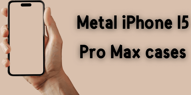 Metal iPhone 15 Pro Max Case