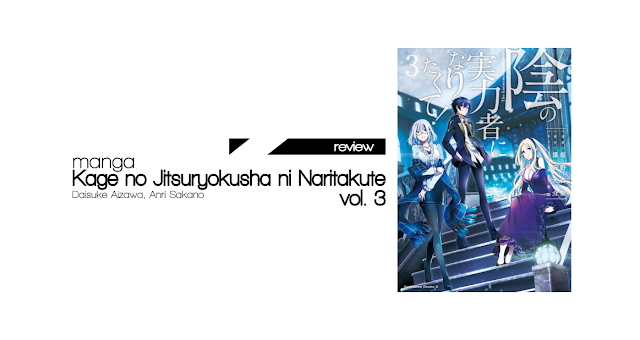 Review Manga Kage no Jitsuryokusha ni Naritakute Volume 3