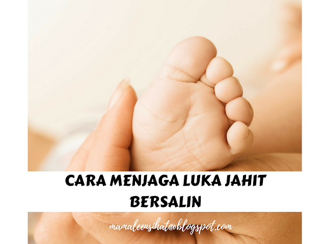 CARA PENJAGAAN LUKA BERSALIN - Mamaleenshop ~ MamaLeenShop