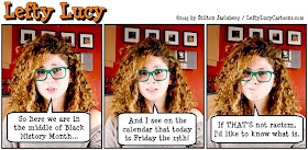 lefty lucy, liberal, progressive, political, humor, cartoon, stilton jarlsberg, conservative, clueless, young, red hair, green glasses, cute, democrat, black history month, friday the 13th, racism