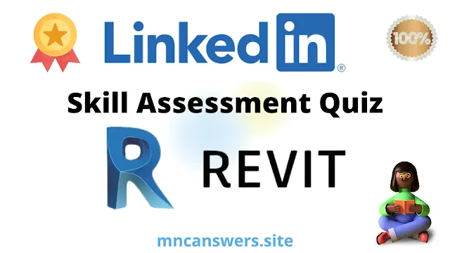 Revit Skill Assessment Quiz 2022 | LinkedIn Skill Assessment Quiz | LinkedIn | MNC Answers
