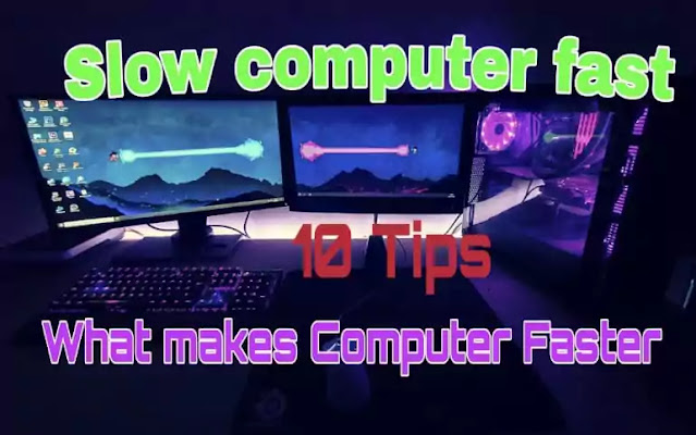 10 Tips & Solution What makes a Slow Computer Faster in 2021