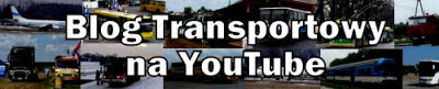 Blog Transportowy na YouTube. Kanał Lukaszwo - Transport Movies