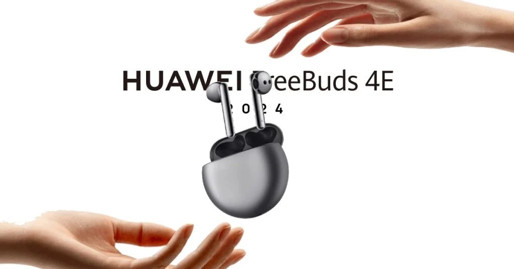HUAWEI FreeBuds 4E 2024 launched: 14.3mm dynamic driver, ANC 2.0, and up to 26 hours of battery!