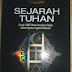 SEJARAH TUHAN : KISAH PENCARIAN TUHAN YANG DILAKUKAN OLEH ORANG- ORANG YAHUDI, KRISTEN DAN ISLAM