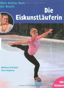 Die Eiskunstläuferin: Mein kleines Buch der Berufe
