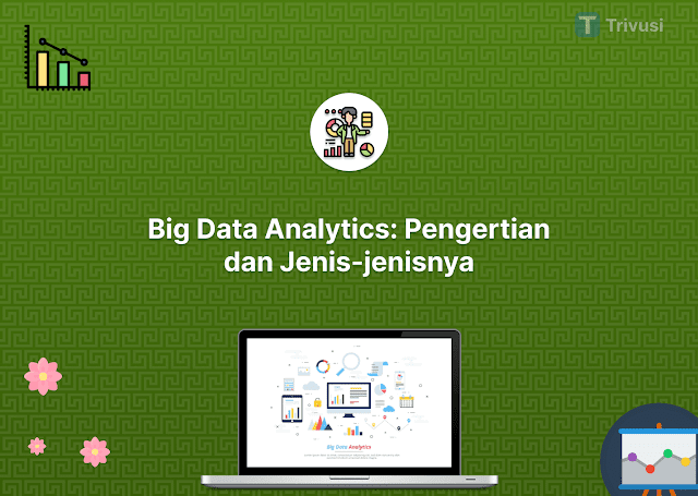 Big Data Analytics: Pengertian dan Jenis-jenisnya