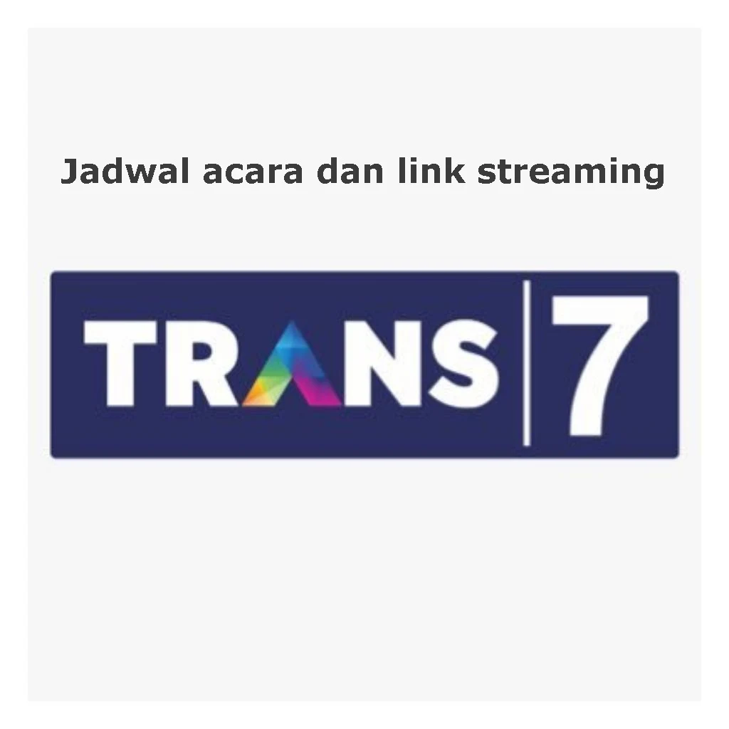 jadwal acara link nonton streaming trans 7