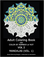 Adult Coloring Book With Color By Number or NOT - Volume 2 - (Mandalas Vol. 1) by C. R. Gilbert