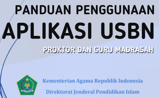 Download Panduan Penggunaan Aplikasi USBN untuk Proktor dan Guru Madrasah