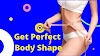 Tips About How To Get Perfect Body Shape at home