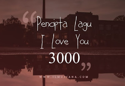 baru ini publik Indonesia dibikin heboh dengan munculnya lagu I Love You  Pencipta Lagu I Love You 3000