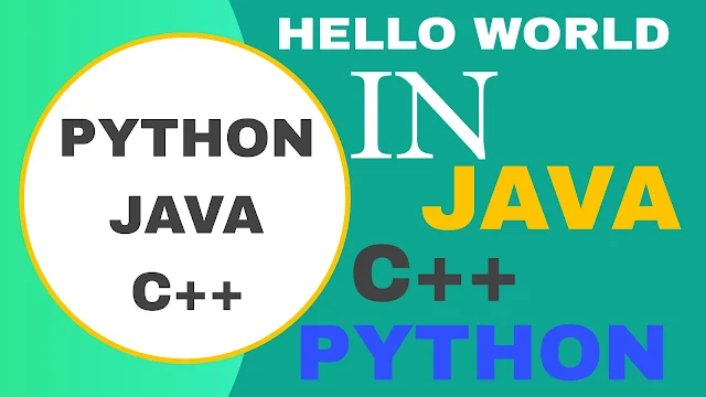 Hello World Program in Python, Java And C++