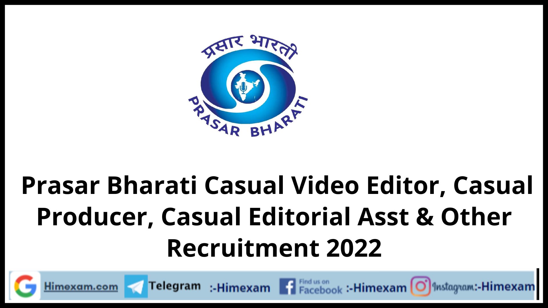 Prasar Bharati Casual Video Editor, Casual Producer, Casual Editorial Asst & Other Recruitment 2022
