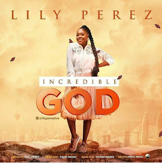 [Music] Lily Perez - Incredible God