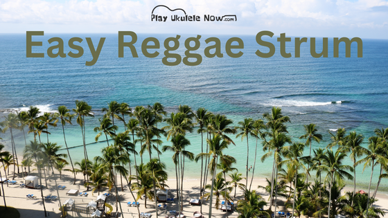 A Fun Easy Reggae (Rock Steady, Ska or Backbeat) Strum for Beginners - Use it for any song!