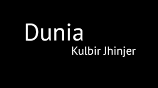 Dunia Kulbir Jhinjer whatsapp Status