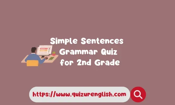 Simple Sentences Grammar Quiz for 2nd Grade