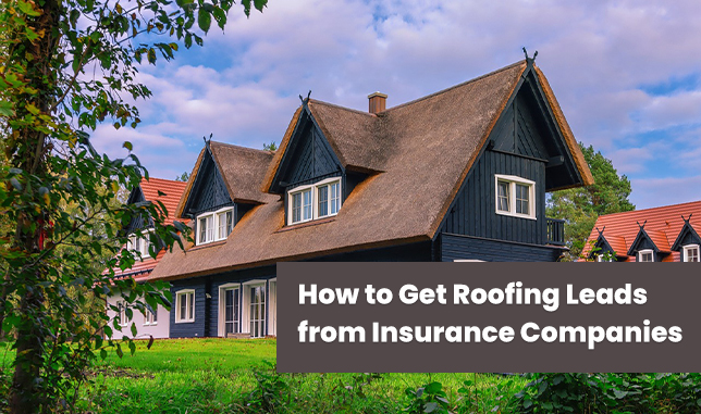 How to Get Roofing Leads from Insurance Companies