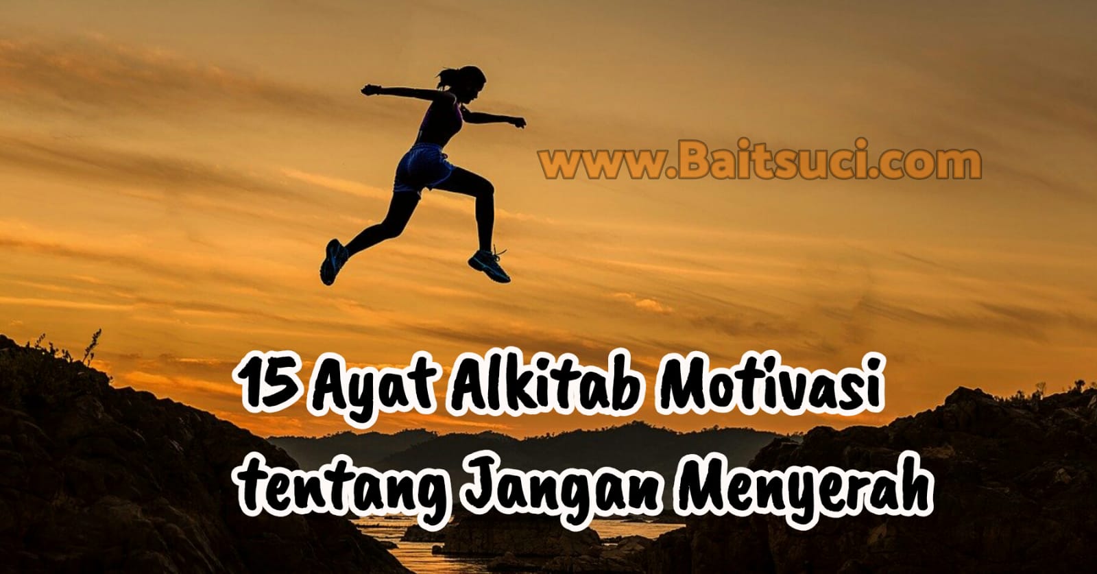 15 Ayat Alkitab Motivasi Tentang Jangan Menyerah