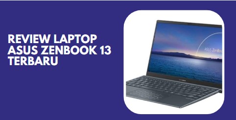 Review Laptop ASUS ZenBook 13 Terbaru 2022