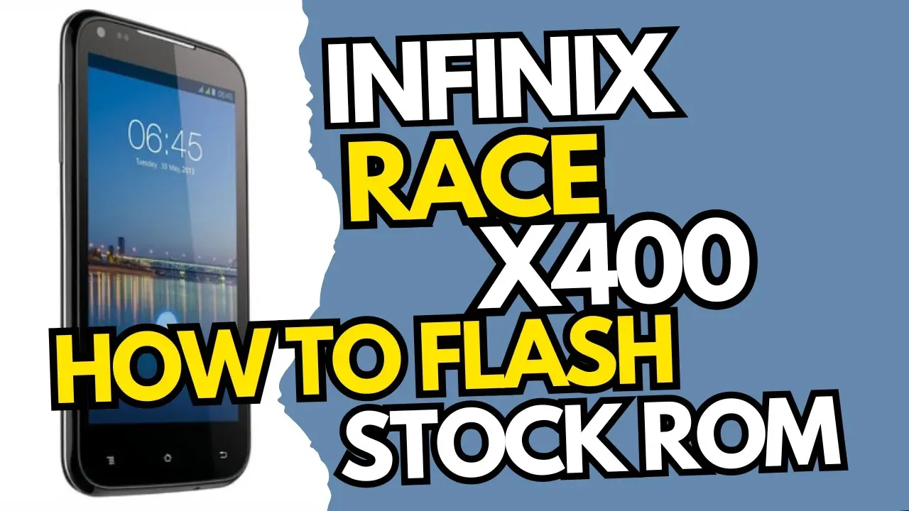 Infinix Race X400 Stock ROM | Flash File Firmware Fix Software Issues (Pac File)