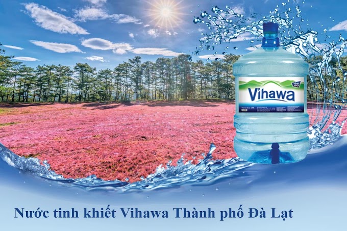 Đại lý nước tinh khiết Vihawa Thành phố Đà Lạt – Lâm Đồng