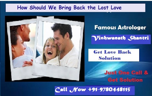 +91-9780448115 What is best ways to get lost love back in 12 hours 