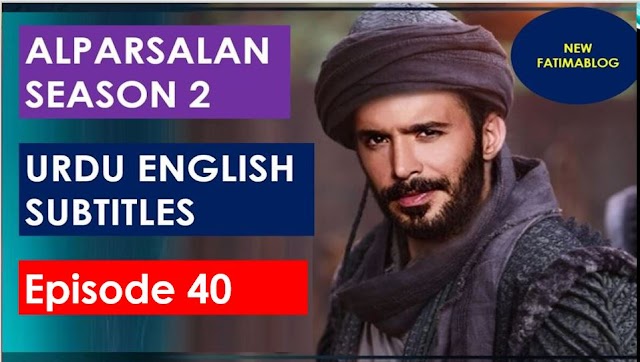 Alparslan season 2 Episode 40 with Urdu Subtitles