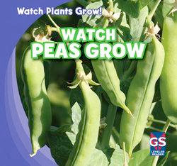 bookcover of WATCH PEAS GROWS  (Watch Plants Grow!)  by Therese M. Shea 
