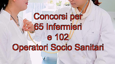 Concorsi per 65 infermieri e 102 Operatori Socio Sanitari (scrivere che passione e se la tua passione è scrivere, scrivi)