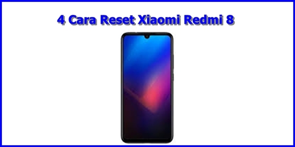 Cara Reset Xiaomi Redmi 8