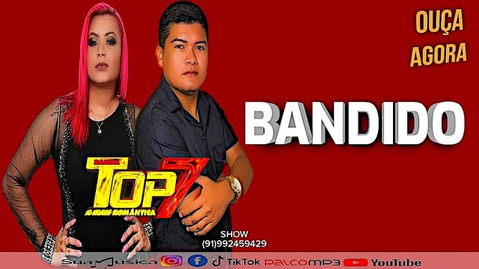 BANDIDO - BANDA TOP 7