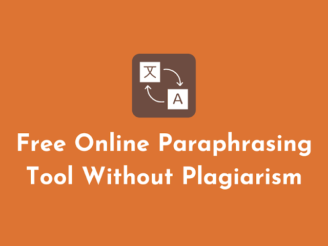 Free Online Paraphrasing Tool Without Plagiarism