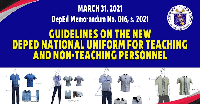 GUIDELINES ON THE NEW DEPED NATIONAL UNIFORM FOR TEACHING AND NON-TEACHING PERSONNEL-March 31, 2021