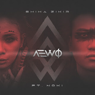 Shiha Zikir feat. Noki (K-Clique) - AEWO MP3