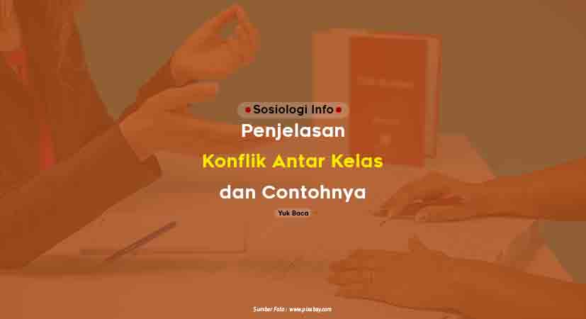 Penjelasan Konflik Antar Kelas dan Contohnya