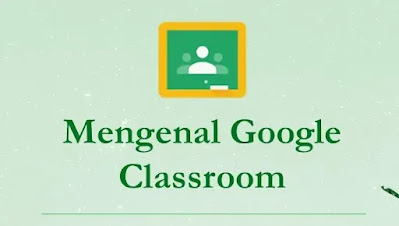 Pengertian Google Classroom