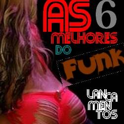 As Melhores do Funk Vol 6 2011