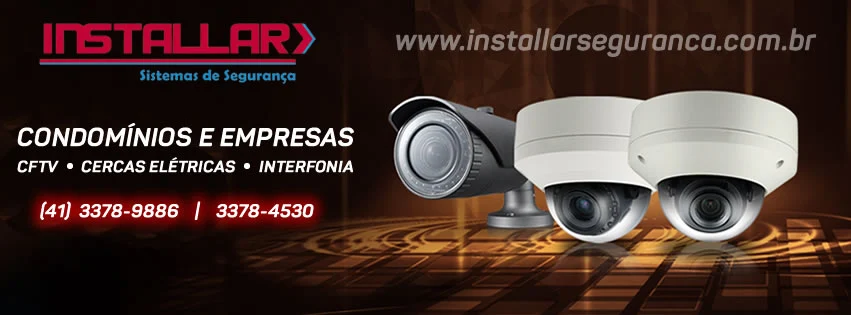 Installar Sistemas de Segurança       RUA IPORA, 88, CURITIBA - PR  Fones: 413378-4530 / (41)3378-9886 / 4199673-4323