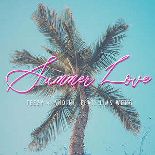 MP3 download Teezy & Andini - Summer Love (feat. Jims Wong) - Single iTunes plus aac m4a mp3