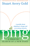 Ping - A Frog in Search of a New Pond -  The story guide for life