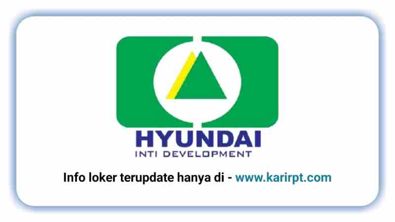 Info loker PT Hyundai Inti Development