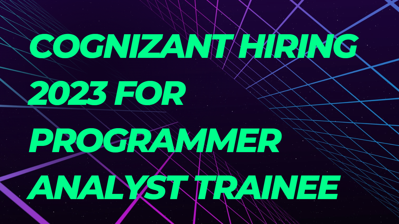 cognizant-hiring-2023-for-programmer-analyst-trainee
