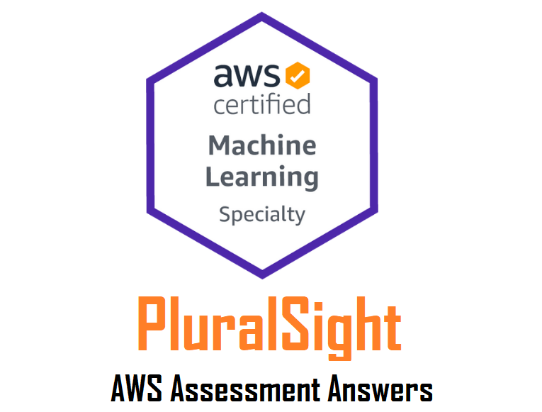 Pluralsight AWS Machine Learning Skill Test Answers