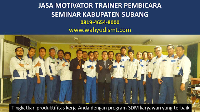 JASA MOTIVATOR TRAINER PEMBICARA SEMINAR KABUPATEN SUBANG DI Binong  JASA MOTIVATOR TRAINER PEMBICARA SEMINAR KABUPATEN SUBANG DI Blanakan  JASA MOTIVATOR TRAINER PEMBICARA SEMINAR KABUPATEN SUBANG DI Ciasem  JASA MOTIVATOR TRAINER PEMBICARA SEMINAR KABUPATEN SUBANG DI Ciater  JASA MOTIVATOR TRAINER PEMBICARA SEMINAR KABUPATEN SUBANG DI Cibogo  JASA MOTIVATOR TRAINER PEMBICARA SEMINAR KABUPATEN SUBANG DI Cijambe  JASA MOTIVATOR TRAINER PEMBICARA SEMINAR KABUPATEN SUBANG DI Cikaum  JASA MOTIVATOR TRAINER PEMBICARA SEMINAR KABUPATEN SUBANG DI Cipeundeuy  JASA MOTIVATOR TRAINER PEMBICARA SEMINAR KABUPATEN SUBANG DI Cipunagara  JASA MOTIVATOR TRAINER PEMBICARA SEMINAR KABUPATEN SUBANG DI Cisalak  JASA MOTIVATOR TRAINER PEMBICARA SEMINAR KABUPATEN SUBANG DI Compreng  JASA MOTIVATOR TRAINER PEMBICARA SEMINAR KABUPATEN SUBANG DI Dawuan  JASA MOTIVATOR TRAINER PEMBICARA SEMINAR KABUPATEN SUBANG DI Jalancagak  JASA MOTIVATOR TRAINER PEMBICARA SEMINAR KABUPATEN SUBANG DI Kalijati  JASA MOTIVATOR TRAINER PEMBICARA SEMINAR KABUPATEN SUBANG DI Kasomalang  JASA MOTIVATOR TRAINER PEMBICARA SEMINAR KABUPATEN SUBANG DI Legonkulon  JASA MOTIVATOR TRAINER PEMBICARA SEMINAR KABUPATEN SUBANG DI Pabuaran  JASA MOTIVATOR TRAINER PEMBICARA SEMINAR KABUPATEN SUBANG DI Pagaden  JASA MOTIVATOR TRAINER PEMBICARA SEMINAR KABUPATEN SUBANG DI Pagaden Barat  JASA MOTIVATOR TRAINER PEMBICARA SEMINAR KABUPATEN SUBANG DI Pamanukan  JASA MOTIVATOR TRAINER PEMBICARA SEMINAR KABUPATEN SUBANG DI Patokbeusi  JASA MOTIVATOR TRAINER PEMBICARA SEMINAR KABUPATEN SUBANG DI Purwadadi  JASA MOTIVATOR TRAINER PEMBICARA SEMINAR KABUPATEN SUBANG DI Pusakajaya  JASA MOTIVATOR TRAINER PEMBICARA SEMINAR KABUPATEN SUBANG DI Pusakanagara  JASA MOTIVATOR TRAINER PEMBICARA SEMINAR KABUPATEN SUBANG DI Sagalaherang  JASA MOTIVATOR TRAINER PEMBICARA SEMINAR KABUPATEN SUBANG DI Serangpanjang  JASA MOTIVATOR TRAINER PEMBICARA SEMINAR KABUPATEN SUBANG DI Subang  JASA MOTIVATOR TRAINER PEMBICARA SEMINAR KABUPATEN SUBANG DI Sukasari  JASA MOTIVATOR TRAINER PEMBICARA SEMINAR KABUPATEN SUBANG DI Tambakdahan  JASA MOTIVATOR TRAINER PEMBICARA SEMINAR KABUPATEN SUBANG DI Tanjungsiang      TRAINING MOTIVASI KARYAWAN KABUPATEN SUBANG DI Binong  TRAINING MOTIVASI KARYAWAN KABUPATEN SUBANG DI Blanakan  TRAINING MOTIVASI KARYAWAN KABUPATEN SUBANG DI Ciasem  TRAINING MOTIVASI KARYAWAN KABUPATEN SUBANG DI Ciater  TRAINING MOTIVASI KARYAWAN KABUPATEN SUBANG DI Cibogo  TRAINING MOTIVASI KARYAWAN KABUPATEN SUBANG DI Cijambe  TRAINING MOTIVASI KARYAWAN KABUPATEN SUBANG DI Cikaum  TRAINING MOTIVASI KARYAWAN KABUPATEN SUBANG DI Cipeundeuy  TRAINING MOTIVASI KARYAWAN KABUPATEN SUBANG DI Cipunagara  TRAINING MOTIVASI KARYAWAN KABUPATEN SUBANG DI Cisalak  TRAINING MOTIVASI KARYAWAN KABUPATEN SUBANG DI Compreng  TRAINING MOTIVASI KARYAWAN KABUPATEN SUBANG DI Dawuan  TRAINING MOTIVASI KARYAWAN KABUPATEN SUBANG DI Jalancagak  TRAINING MOTIVASI KARYAWAN KABUPATEN SUBANG DI Kalijati  TRAINING MOTIVASI KARYAWAN KABUPATEN SUBANG DI Kasomalang  TRAINING MOTIVASI KARYAWAN KABUPATEN SUBANG DI Legonkulon  TRAINING MOTIVASI KARYAWAN KABUPATEN SUBANG DI Pabuaran  TRAINING MOTIVASI KARYAWAN KABUPATEN SUBANG DI Pagaden  TRAINING MOTIVASI KARYAWAN KABUPATEN SUBANG DI Pagaden Barat  TRAINING MOTIVASI KARYAWAN KABUPATEN SUBANG DI Pamanukan  TRAINING MOTIVASI KARYAWAN KABUPATEN SUBANG DI Patokbeusi  TRAINING MOTIVASI KARYAWAN KABUPATEN SUBANG DI Purwadadi  TRAINING MOTIVASI KARYAWAN KABUPATEN SUBANG DI Pusakajaya  TRAINING MOTIVASI KARYAWAN KABUPATEN SUBANG DI Pusakanagara  TRAINING MOTIVASI KARYAWAN KABUPATEN SUBANG DI Sagalaherang  TRAINING MOTIVASI KARYAWAN KABUPATEN SUBANG DI Serangpanjang  TRAINING MOTIVASI KARYAWAN KABUPATEN SUBANG DI Subang  TRAINING MOTIVASI KARYAWAN KABUPATEN SUBANG DI Sukasari  TRAINING MOTIVASI KARYAWAN KABUPATEN SUBANG DI Tambakdahan  TRAINING MOTIVASI KARYAWAN KABUPATEN SUBANG DI Tanjungsiang    